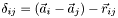 $ \delta_{ij} = (\vec{a}_i - \vec{a}_j) - \vec{r}_{ij}$