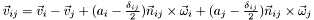 $ \vec{v}_{ij}=\vec{v}_i-\vec{v}_j + (a_i-\frac{\delta_{ij}}{2}) \vec{n}_{ij} \times \vec{\omega}_i + (a_j-\frac{\delta_{ij}}{2}) \vec{n}_{ij} \times \vec{\omega}_j $