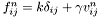 $ f_{ij}^n = k \delta_{ij} + \gamma v_{ij}^n $
