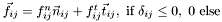 $ \vec{f}_{ij} = f_{ij}^n \vec{n}_{ij} + f_{ij}^t \vec{t}_{ij},\ \mbox{if } \delta_{ij}\leq 0,\ 0\ \mbox{else} $