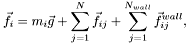 \[ \vec{f}_i = m_i \vec{g} + \sum_{j=1}^N \vec{f}_{ij} + \sum_{j=1}^{N_{wall}} \vec{f}_{ij}^{wall}, \]