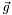 $ \vec{g}$