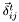 $\vec{\delta}_{ij}^t$