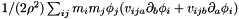 $1/(2 \rho^2) \sum_{ij} m_i m_j \phi_j (v_{ija} \partial_b \phi_i + v_{ijb} \partial_a \phi_i) $