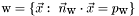 $ \mbox{w} = \{\vec{x}:\ \vec{n}_{\mbox{w}} \cdot \vec{x} = p_{\mbox{w}} \}$